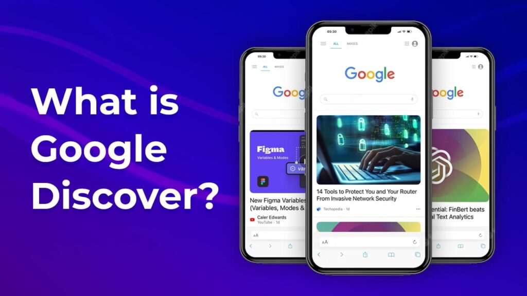 What Is Google Discover, and How Can You Boost Your Traffic?